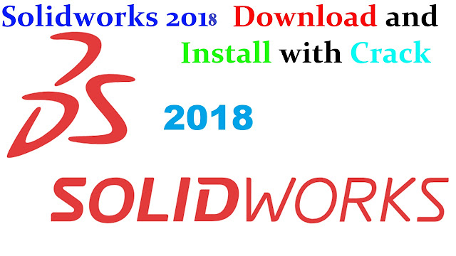 Download and Install Solidworks 2018