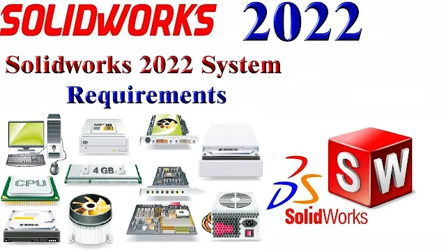 Solidworks 2022 System Requirements