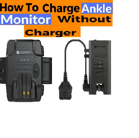 How to Charge Ankle Monitor Without Charger